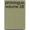 Philologus, Volume 28 door Akademie Der Wissenschaften Der Ddr. Zentralinstitut FüR. Alte Geschichte Und Archäologie