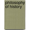 Philosophy Of History door Alfred Henry Lloyd