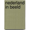 Nederland in beeld by Onbekend