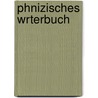 Phnizisches Wrterbuch door Moritz Abraham Levy