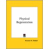 Physical Regeneration door Newton N. Riddell