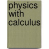 Physics with Calculus door Jack Rudman