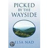 Picked By The Wayside door Elsa Nad