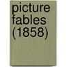 Picture Fables (1858) door Wilhelm Hey