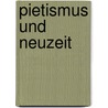 Pietismus Und Neuzeit door Onbekend