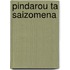 Pindarou Ta Saizomena