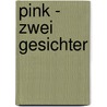 Pink - Zwei Gesichter by Paul Lester