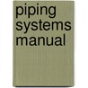 Piping Systems Manual door Brian Silowash