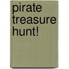 Pirate Treasure Hunt! by Jan Peck
