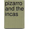 Pizarro And The Incas door Dr Nicholas Saunders