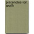 Placenotes-Fort Worth