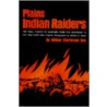 Plains Indian Raiders door Wilbur Sturtevant Nye