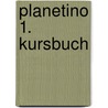 Planetino 1. Kursbuch door Siegfried Büttner