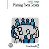 Planning Focus Groups by David L. Morgan