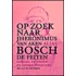 Op zoek naar Jheronimus van Aken alias Bosch