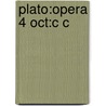 Plato:opera 4 Oct:c C door Plato Plato