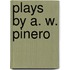 Plays by A. W. Pinero