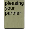Pleasing Your Partner door Toneal M. Jackson