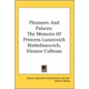 Pleasures And Palaces door Eleanor Lazarovich-Hrebelianovich