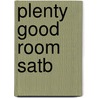 Plenty Good Room Satb door Onbekend
