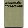 Pneumatic Correctives by Thomas C. McGonigle
