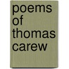 Poems of Thomas Carew by Thomas Carew