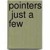 Pointers  Just A Few door Thomas P. Dwyer
