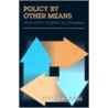 Policy By Other Means by Steven A. Shull