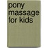 Pony Massage For Kids