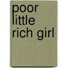 Poor Little Rich Girl door Elaine O'Reilly