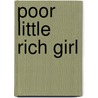 Poor Little Rich Girl by Elaine O'Reilly