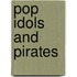 Pop Idols And Pirates