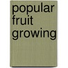 Popular Fruit Growing door Samuel B 1859 Green