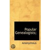 Popular Genealogists; door . Anonymous
