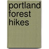 Portland Forest Hikes door James D. Thayer