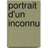 Portrait d'un inconnu door Nathalie Sarraute
