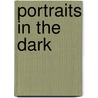 Portraits In The Dark door Nancy O. Greene