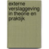 Externe verslaggeving in theorie en praktijk by Sander Hoogendoorn