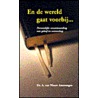 En de wereld gaat voorbij ... door A. van Nieuw Amerongen