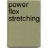 Power Flex Stretching