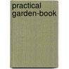 Practical Garden-Book door Liberty Hyde Bailey
