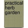 Practical Herb Garden door Jessica Houdret