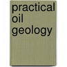 Practical Oil Geology by Dorsey Hager
