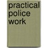 Practical Police Work