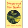 Prayer and Our Bodies door Flora Slosson Wuellner