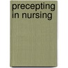 Precepting In Nursing door Susan Ullrich