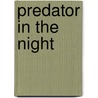 Predator in the Night door Penney Tracey