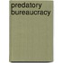 Predatory Bureaucracy