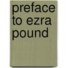 Preface To Ezra Pound door Peter Wilson