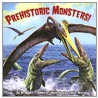 Prehistoric Monsters! by Robert T. Bakker